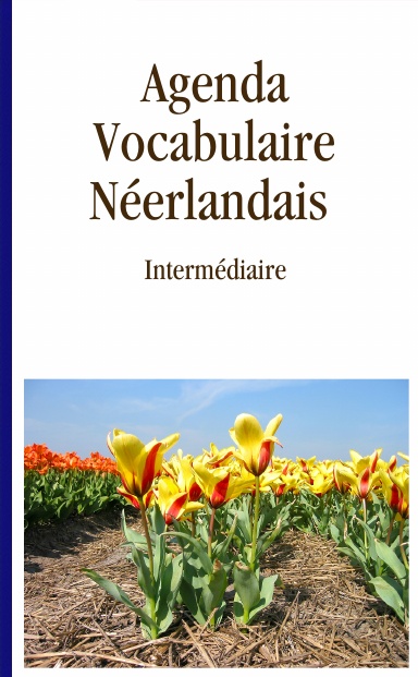 Agenda Vocabulaire Néerlandais Intermédiaire