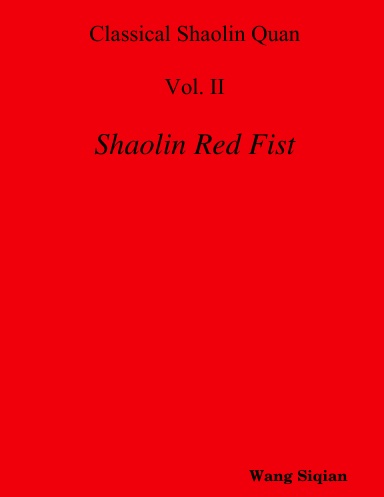 Classical Shaolin Quan Vol. II - Shaolin Red Fist