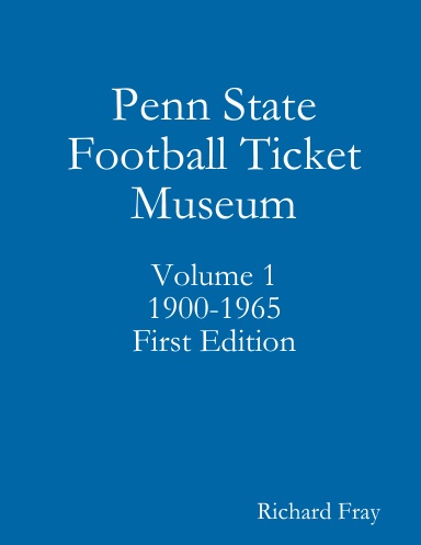 Penn State Football Ticket Museum Vol 1 1st Ed Softcover