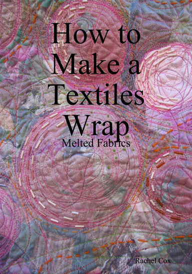 How to Make a Textiles Wrap