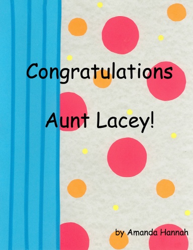 Congratulations Aunt Lacey