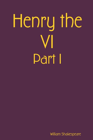 Henry the VI - Part I