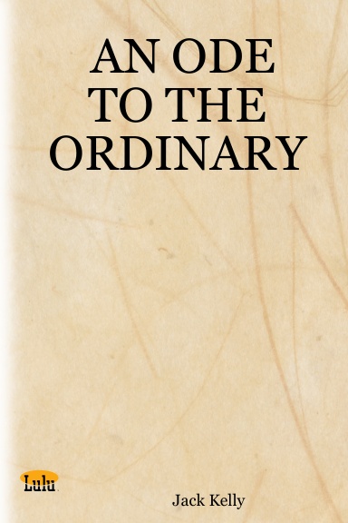AN ODE TO THE ORDINARY