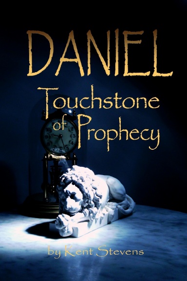 DANIEL: Touchstone of Prophecy