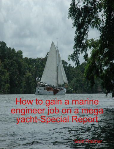 How to gain a marine engineer job on a mega yacht-Special Report