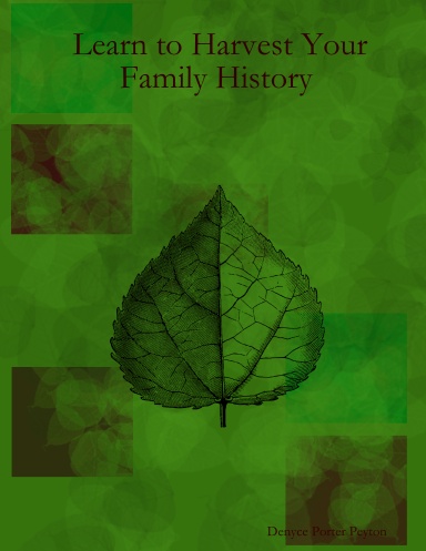 Learn to Harvest Your Family History