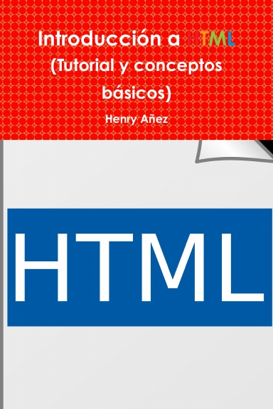 Introducción a HTML (Tutorial y conceptos básicos)