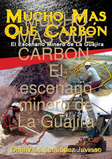 MUCHO MAS QUE CARBON, El escenario minero de La Guajira