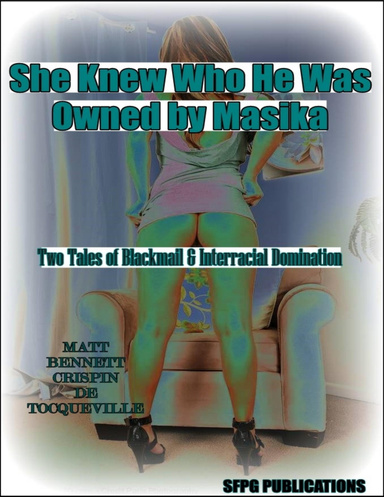 She Knew Who He Was - Owned By Masika