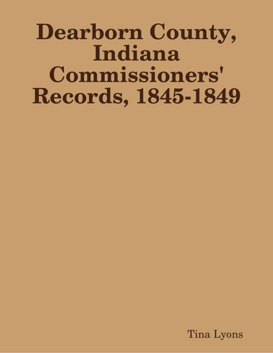 Dearborn County, Indiana Commissioners' Records, 1845-1849