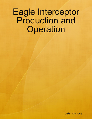 Eagle Interceptor Production and Operation