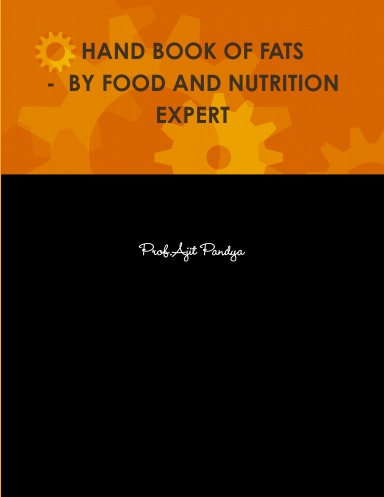 HAND BOOK OF FATS -  BY FOOD AND NUTRITION EXPERT