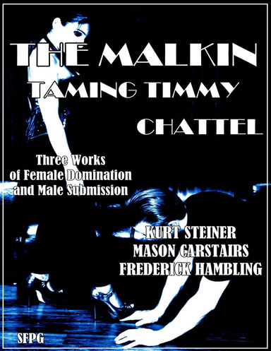 The Malkin - Taming Timmy - Chattel