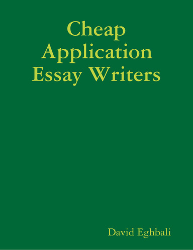 Cheap Application Essay Writers