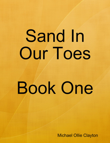 Sand In Our Toes Book One