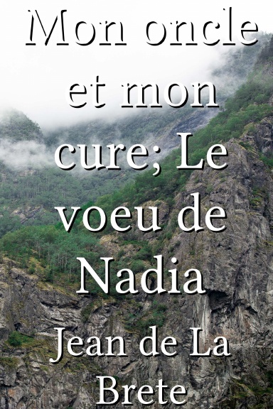 Mon oncle et mon cure; Le voeu de Nadia [French]