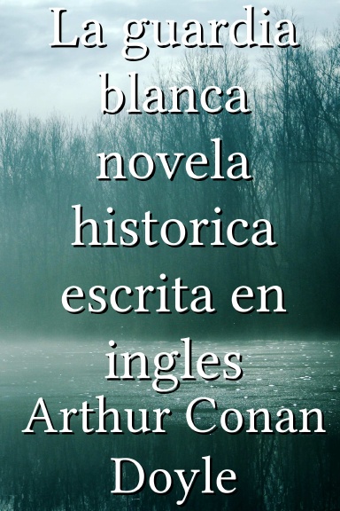 La guardia blanca novela historica escrita en ingles [Spanish]