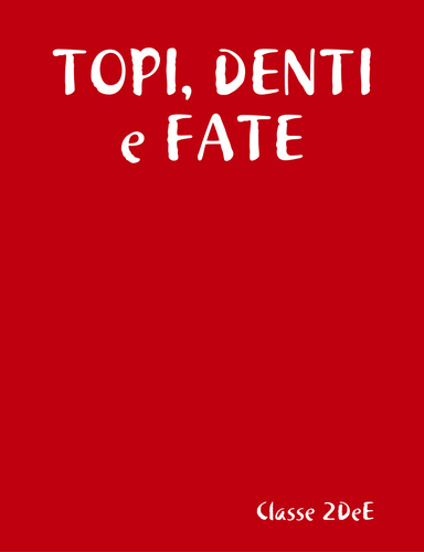 TOPI, DENTI e FATE