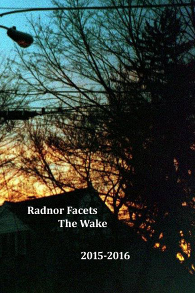 Radnor Facets 2015-2016: The Wake