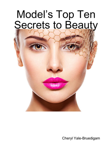 Model’s Top Ten Secrets to Beauty