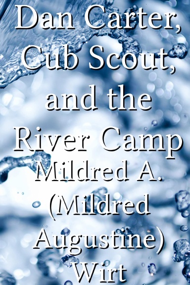 Dan Carter, Cub Scout, and the River Camp