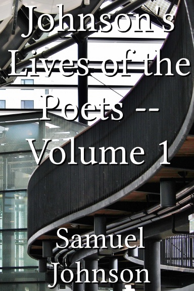 Johnson's Lives of the Poets -- Volume 1