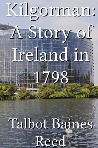Kilgorman: A Story of Ireland in 1798