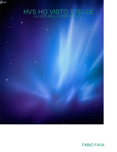 HVS HO VISTO STELLE - LA LUCE DELLA CONOSCENZA-