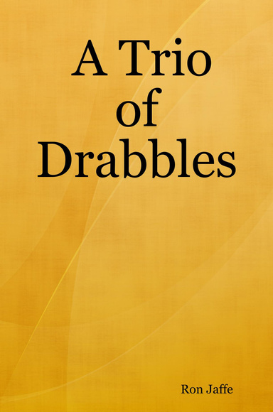 A Trio of Drabbles