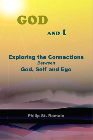 God and I: Exploring the Connections Between God, Self and Ego
