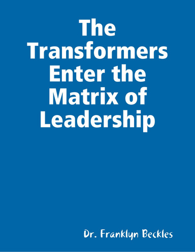 The Transformers Enter the Matrix of Leadership