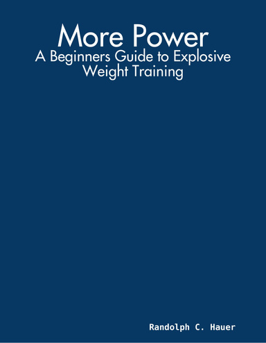 More Power: A Beginners Guide to Explosive Weight Training