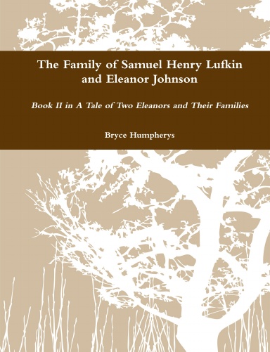 The Family of Samuel Henry Lufkin and Eleanor Johnson