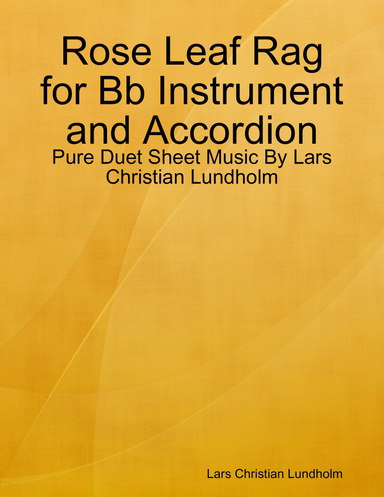 Rose Leaf Rag for Bb Instrument and Accordion - Pure Duet Sheet Music By Lars Christian Lundholm