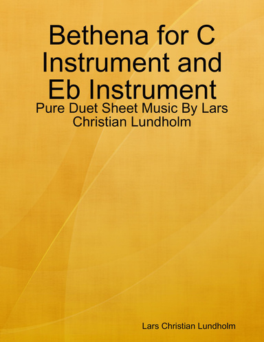 Bethena for C Instrument and Eb Instrument - Pure Duet Sheet Music By Lars Christian Lundholm