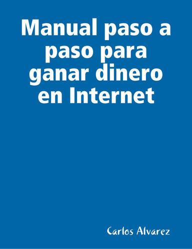 Manual paso a paso para ganar dinero en Internet