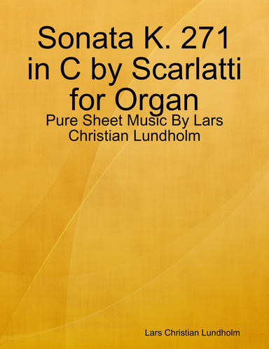 Sonata K. 271 in C by Scarlatti for Organ - Pure Sheet Music By Lars Christian Lundholm