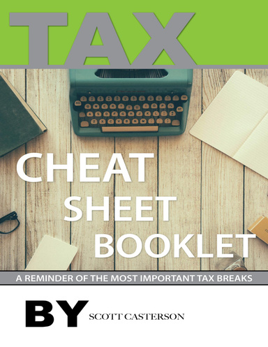Tax Cheat Sheet Booklet: A Reminder of the Most Important Tax Breaks