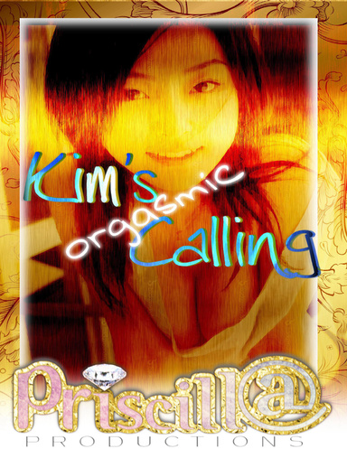 Kim's Orgasmic Calling