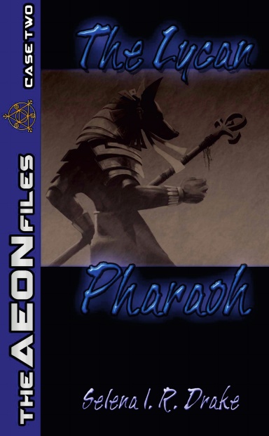The Lycan Pharaoh (The AEON Files, #2)