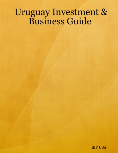 Uruguay Investment & Business Guide