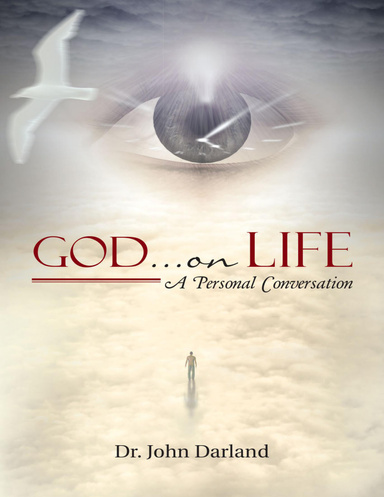 God … On Life: A Personal Conversation