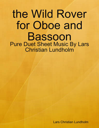 the Wild Rover for Oboe and Bassoon - Pure Duet Sheet Music By Lars Christian Lundholm