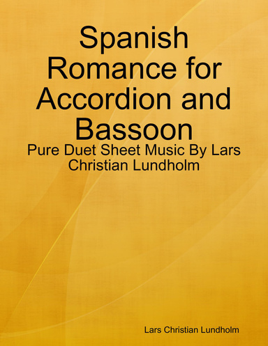 Spanish Romance for Accordion and Bassoon - Pure Duet Sheet Music By Lars Christian Lundholm