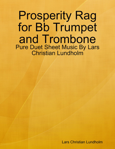 Prosperity Rag for Bb Trumpet and Trombone - Pure Duet Sheet Music By Lars Christian Lundholm