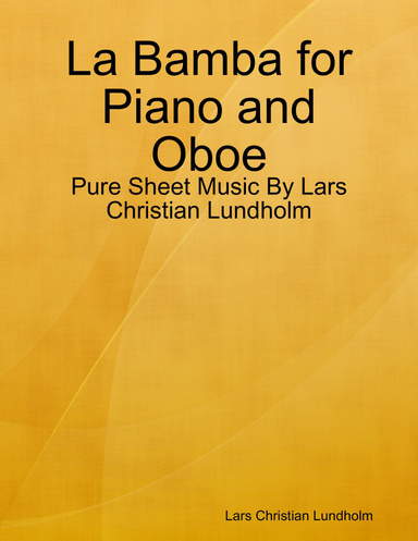 La Bamba for Piano and Oboe - Pure Sheet Music By Lars Christian Lundholm