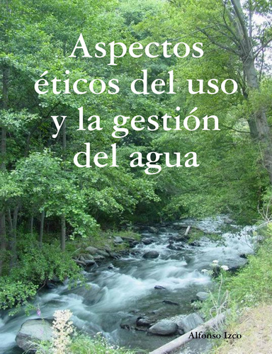 Aspectos éticos del uso y la gestión del agua