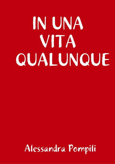IN UNA VITA QUALUNQUE