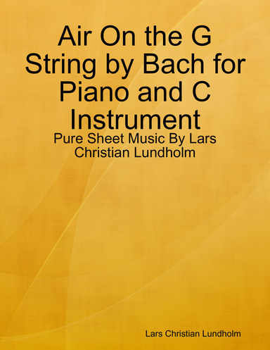 Air On the G String by Bach for Piano and C Instrument - Pure Sheet Music By Lars Christian Lundholm