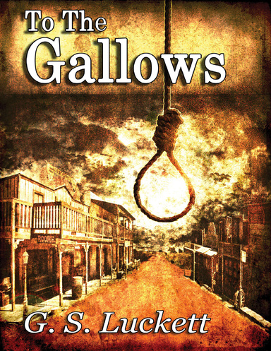To the Gallows (Legend of Cole Winters 1)